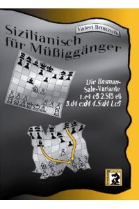 Sizilianisch für Müssiggänger: Die Basman-Sale-Variante 1. e4 c5 2. Sf3 e6 3. d4 c:d4 4. S:d4 Lc5