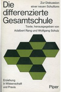 Die differenzierte Gesamtschule - Zur Diskussion e. neuen Schulform; Texte.   - Erziehung in Wissenschaft und Praxis 8.
