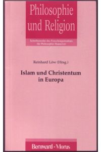 Islam und Christentum in Europa (= Philosophie und Religion, Band 9). Mit einer Widmungskarte des Herausgebers