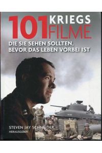 101 Kriegsfilme - die Sie sehen sollten, bevor das Leben vorbei ist.   - Übers.: Stefanie Kuballa-Cottone.