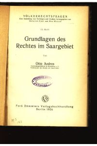 Grundlagen des Rechtes im Saargebiet.   - Völkerrechtsfragen, Heft 13.