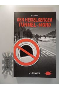 Der Heidelberger Tunnel-Mord.