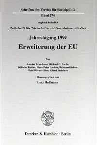 Erweiterung der EU. Jahrestagung des Vereins für Socialpolitik, Gesellschaft für Wirtschafts- und Sozialwissenschaften, in Mainz 1999. Mit Tab. , Abb. . . . für Socialpolitik. Neue Folge; SVS 274)