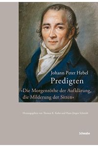Predigten : die Morgenröthe der Aufklärung, die Milderung der Sitten.   - Hrsg. von Thomas K. Kuhn und Hans-Jürgen Schmidt