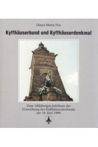 Kyffhäuserbund und Kyffhäuserdenkmal.   - Zum 100jährigen Jubiläum der Einweihung des Kyffhäuserdenkmals am 18. Juni 1996.