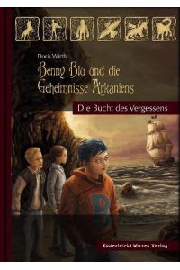 Benny Blu und die Geheimnisse Arkaniens: Die Bucht des Vergessens (Benny Blu - Fantasy Roman)