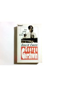 George Gershwin : vom Erfolg zur Grösse.   - Aus dem Amerikan. von Wolf Harranth, Knaur ; 2413