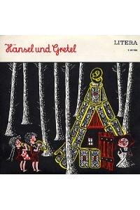 Hänsel und Gretel. Nach dem Märchen der Brüder Grimm für die Schallplatte bearbeitet von Charlotte Benz