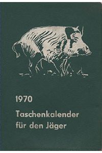 Taschenkalender für den Jäger 1970