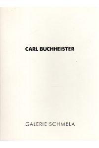 Carl Buchheister. 1. März - 13. April 1991.