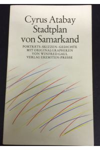 Stadtplan von Samarkand.   - Porträts, Skizzen, Gedichte. Mit farbigen Original-Graphiken von Winfred Gaul.