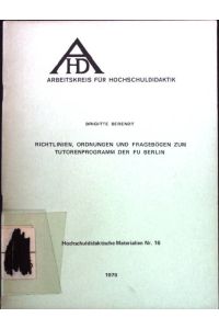 Richtlinien, Ordnungen und Fragebögen zum Tutorenprogramm der Fu Berlin.   - Hochschuldidaktische Materialien Nr.16,