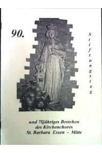 90. Stiftungstag und 75jähriges Bestehen des Kirchenchores St. Barbara Essen - Mitte.