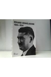 Eduard Verhülsdonk 1884-1934  - Rückblick auf ein rheinisches Politker-Leben