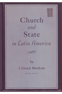 Church and State in Latin America: A History of Politico-Ecclesiastical Relation. Revised edition