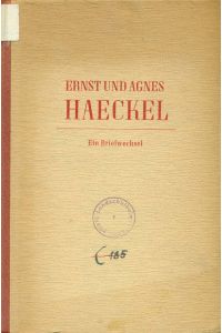 Ernst und Agnes Haeckel.   - Ein Briefwechsel.