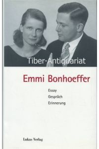 Emmi Bonhoeffer. Essay, Gespräch, Erinnerung.   - Im Auftrag des Brandenburgischen Literaturbüros.