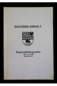 Sachsen-Anhalt Regionalbibliographie 1997 und 1998 Registerband  - Band 44/ II