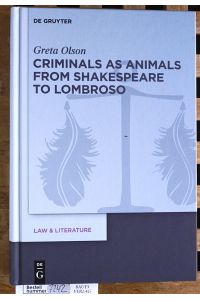 Criminals as Animals from Shakespeare to Lombroso  - Law & Literature Vol. 8