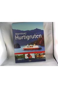 Hurtigruten : mit dem Postschiff ins Licht der Mitternachtssonne.   - Bilder von. Texte von Manfred Küchler, Abenteuer