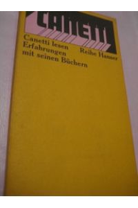 Canetti lesen  - Erfahrungen mit seinen Büchern