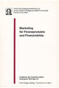 Marketing für Finanzprodukte und Finanzmärkte