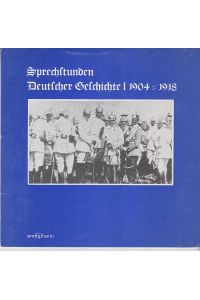 Sprechstunden Deutscher Geschichte I 1904 - 1918