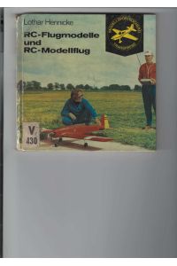 RC-Flugmodelle und RC-Modellflug.   - Modellsportbücherei, Band 2. Mit 88 Abbildungen und Zeichnungen und Stromlaufplänen.