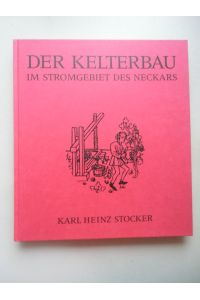 Der Kelterbau im Stromgebiet des Neckars 1990 Keltern Wein Kelterei