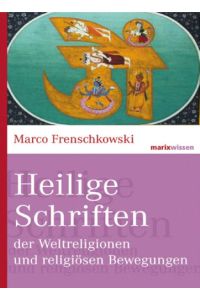 Heilige Schriften der Weltreligionen und religiösen Bewegungen.   - Marix Wissen.