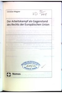 Der Arbeitskampf als Gegenstand des Rechts der Europäischen Union  - Studien zum ausländischen, vergleichenden und internationalen Arbeitsrecht; Bd. 27