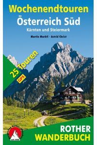 Wochenendtouren Österreich Süd. 25 Touren. Mit GPS-Daten.   - Kärnten und Steiermark.