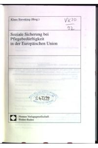 Soziale Sicherung bei Pflegebedürftigkeit in der Europäischen Union  - Studien aus dem Max-Planck-Institut für Ausländisches und Internationales Sozialrecht ; Bd. 20