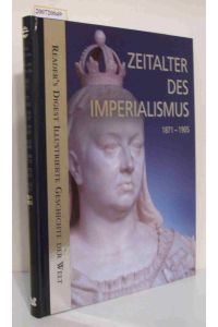 Zeitalter des Imperialismus  - 1871 - 1905 / [Autoren: Monika Dreykorn ...]