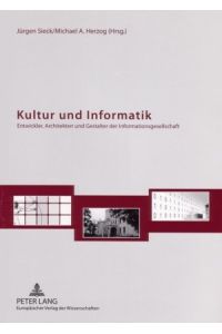Kultur und Informatik: Entwickler, Architekten und Gestalter der Informationsgesellschaft
