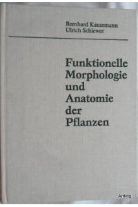 Funktionelle Morphologie und Anatomie der Pflanzen.