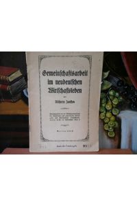 Gemeinschaftsarbeit im neudeutschen Wirtschaftsleben.   - (Vereinbarung der grossen Arbeitgebwerverbände mit den Gewerkschaften vom 15. November 1918)