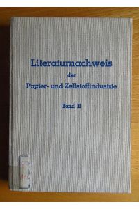 Literaturnachweis der Papier- und Zellstoffindustrie  - Band 2 Verzeichnis der Zeitschriftenabhandlungen 1646 -1950.