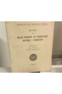 Boletin del Museo Nacional de Arqueologia, Historia y Etnografia. Epoca 6. Tomo I. Entrega 4a. Octubre A Diciembre 1934.