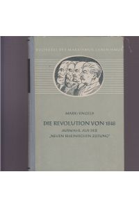 Die Revolution von 1848.   - Auswahl aus der  Neuen rheinischen Zeitung.