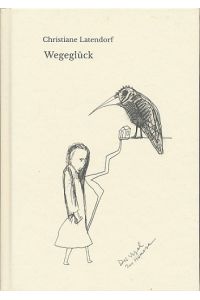 Wegeglück.   - Zeichnungen und Gedichte. Mit einer Einleitung von Dieter Hoffmann.