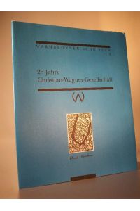 25 Jahre Christian-Wagner-Gesellschaft. Warmbronner Schriften 8.