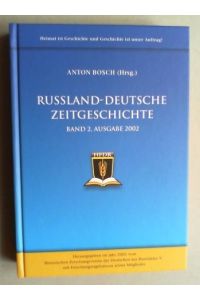Russland-Deutsche Zeitgeschichte. Bd. 2, Ausgabe 2002. Jahrbuch mit den Forschungsergebnissen der Vereinsmitglieder.