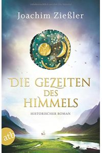 Die Gezeiten des Himmels: historischer Roman.