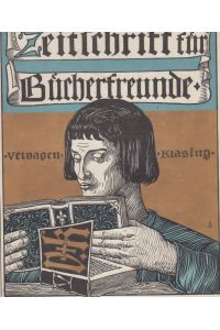 Zeitschrift für Bücherfreunde. Monatshefte für Bibliophilie und verwandte Interessen. Hrsg. v. Fedor v. Zobelitz.