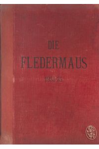 Die Fledermaus. Wochenblatt für Theater, Film, Musik, Radio, Sport, Mode und Gesellschaft. Folge 1-42. Hrsg. v. Adolf Pollak.