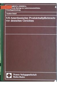US-amerikanisches Produkthaftpflichtrecht vor deutschen Gerichten.   - Fundamenta Juridica: 4