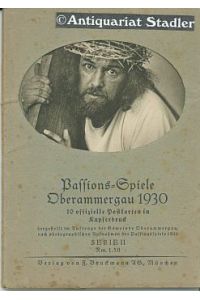 Passions-Spiele Oberammergau 1930. 10 offizielle Postkarten in Kupferdruck  - hergestellt im Auftrage der Gemeinde Oberammergau nach photographischen Aufnahmen von Friedrich Bauer, Pfaffenhofen vor München.