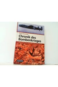 Chronik des Bombenkrieges. Europas und Japans Städe im Bombenhagel 1939-1949.