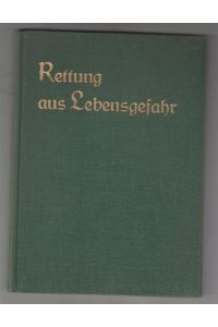 Rettung aus Lebensgefahr.   - Jahrbuch der deutschen Bergwacht und der deutschen Lebens-Rettungs-Gesellschaft.